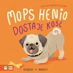 Mops Henio dostaje kość Książka o radości - Zenon Łapka
