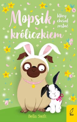 Mopsik który chciał zostać króliczkiem