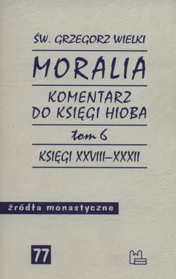 Moralia Komentarz do Księgi Hioba Tom 6 - Wielki Grzegorz