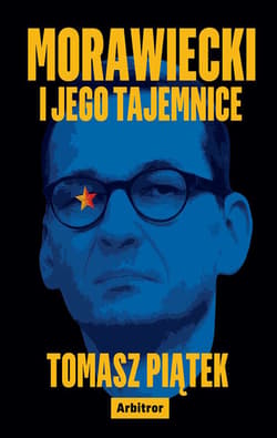 Morawiecki i jego tajemnice - Tomasz Piątek