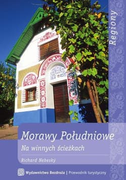 Morawy Południowe. Na winnych ścieżkach - ebook - Richard Nebeský