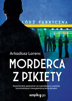 Morderca z pikiety - Arkadiusz Lorenc