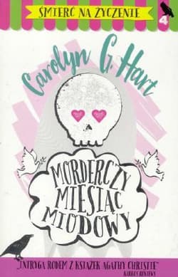 Morderczy miesiąc miodowy - Hart Carolyn G.