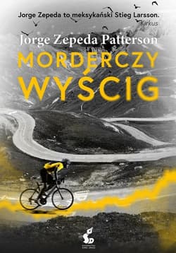 Morderczy wyścig - Jorge Zepeda Patterson