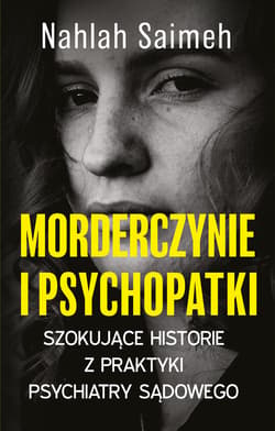 Morderczynie i psychopatki - ebook - Nahlah Saimeh