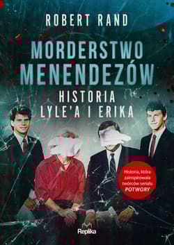 Morderstwa Menendezów. Historia Lyle’a i Erika - Robert Rand