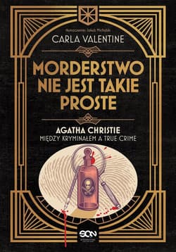 Morderstwo nie jest takie proste Agatha Christie między kryminałem a true crime - Carla Valentine