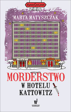 Morderstwo w Hotelu Kattowitz - ebook - Marta Matyszczak
