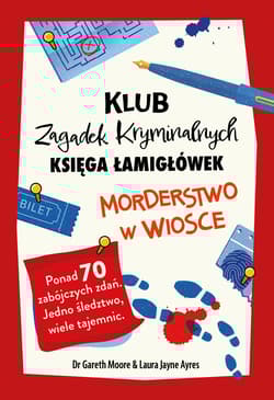 Morderstwo w wiosce. Księga łamigłówek. Klub Zagadek Kryminalnych - Laura Jayne Ayers, Gareth Moore