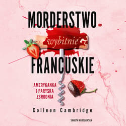 Morderstwo wybitnie francuskie. Amerykanka i Paryska Zbrodnia - audiobook - Colleen Cambridge