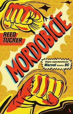 Mordobicie Wojna superbohaterów Marvel kontra DC - Reed Tucker