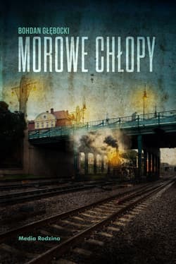 Morowe chłopy - ebook - Bohdan Głębocki