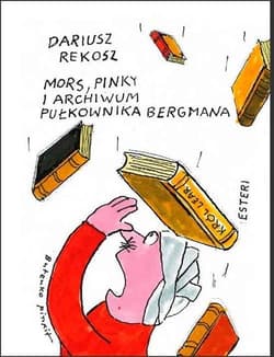 Mors Pinky i archiwum pułkownika Bergmana - Dariusz Rekosz, Bohdan Butenko