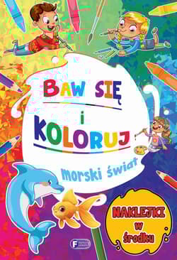 Morski świat. Baw się i koloruj