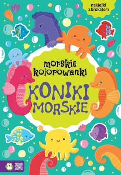 Morskie kolorowanki Koniki morskie - Opracowanie Zbiorowe