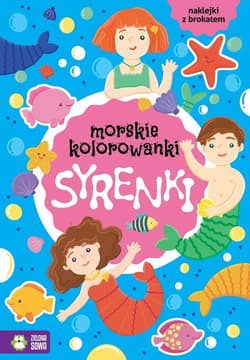 Morskie kolorowanki Syrenki - Opracowanie Zbiorowe