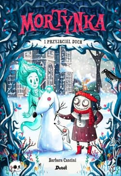 Mortynka i jej przyjaciel duch - Barbara Cantini