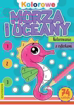 Morza i oceany. Kolorowanie z cyferkami - Opracowanie Zbiorowe