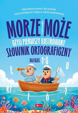 Morze czy może, czyli pierwszy ilustrowany... - Praca zbiorowa