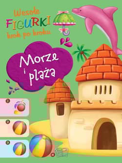 Morze i plaża wesołe figurki - Opracowanie Zbiorowe