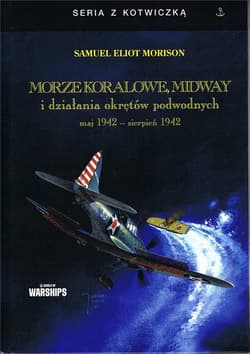 Morze Koralowe, Midway i działania okrętów...w.2 - Morison Samuel E.