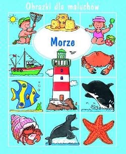 Morze Obrazki dla maluchów - Beaumont Emilie
