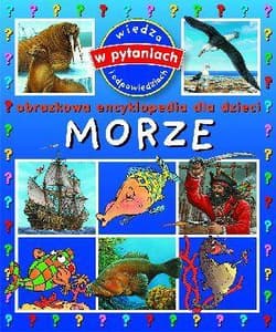 Morze Obrazkowa encyklopedia dla dzieci - Beaumont Emilie
