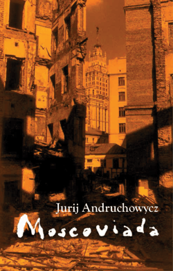 Moscoviada. Powieść grozy - ebook - Jurij Andruchowycz