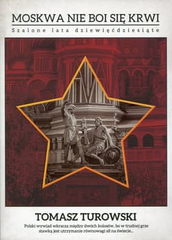 Moskwa nie boi się krwi Szalone lata dziewięćdziesiąte - Tomasz Turowski