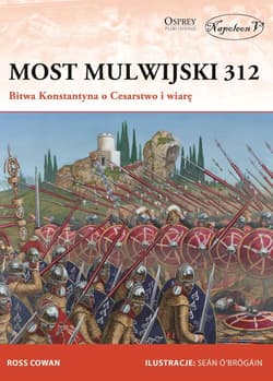 Most Mulwijski 312 Bitwa Konstantyna o Cesarstwo i wiarę - Cowan Ross