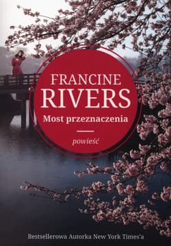 Most przeznaczenia - Francine Rivers