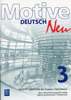Motive Deutsch Neu 3 Zeszyt ćwiczeń Zakres podstawowy i rozszerzony Kurs dla kontynuujących naukę - Jarząbek Alina Dorota, Danuta Koper