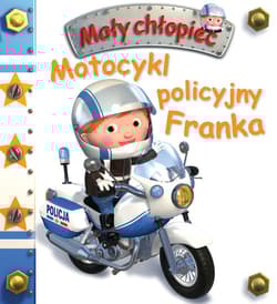 Motocykl policyjny Franka. Mały chłopiec - Beaumont Emilie, Belineau Nathalie
