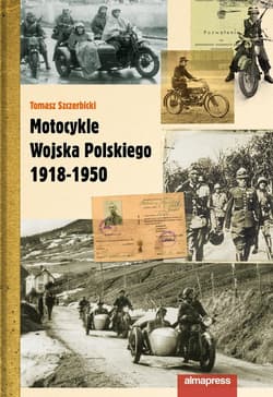 Motocykle Wojska Polskiego 1918-1950 - Tomasz Szczerbicki