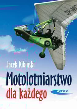Motolotniarstwo dla każdego - Jacek Kibiński