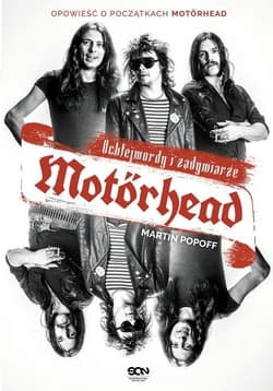 Motorhead Ochlejmordy i zadymiarze - Martin Popoff