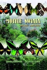 Motyle Świata. Paziowate - Papilionidae TW - Krzysztof Fiołek, Janusz Masłowski