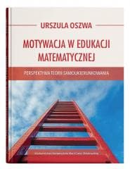 Motywacja w edukacji matematycznej - Oszwa Urszula