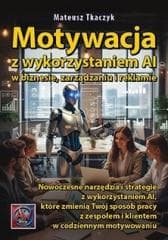 Motywacja z wykorzystaniem AI w biznesie... - Tkaczyk Mateusz
