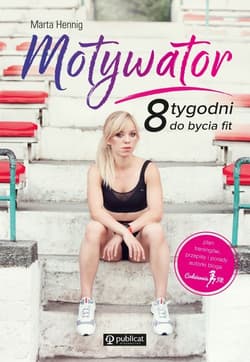Motywator 8 tygodni do bycia fit - Marta Hennig