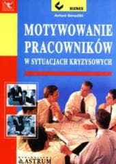 Motywowanie pracowników - Antoni Benedikt