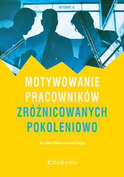 Motywowanie pracowników zróżnicowanych pokoleniowo - Joanna Nieżurawska-Zając