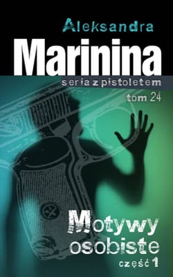 Motywy osobiste Część 1 - Aleksandra Marynina