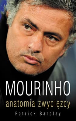 Mourinho Anatomia zwycięzcy - Patrick Barclay