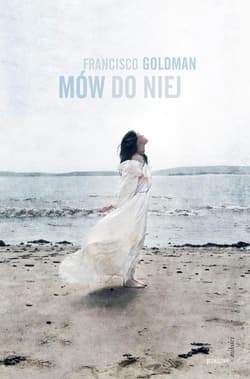 Mów do niej - Francisco Goldman