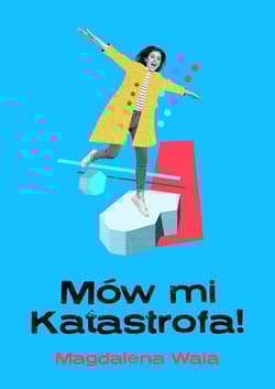 Mów mi Katastrofa! - Magdalena Wala