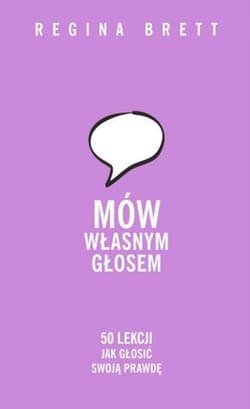 Mów własnym głosem 50 lekcji jak głosić swoją prawdę - Regina Brett