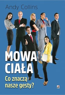 Mowa ciała Co znaczą nasze gesty?