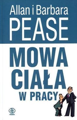 Mowa ciała w pracy - Allan Pease, Barbara Pease