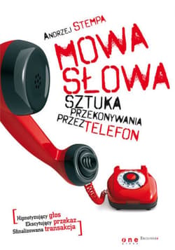 Mowa słowa. Sztuka przekonywania przez telefon - ebook - Andrzej Stempa